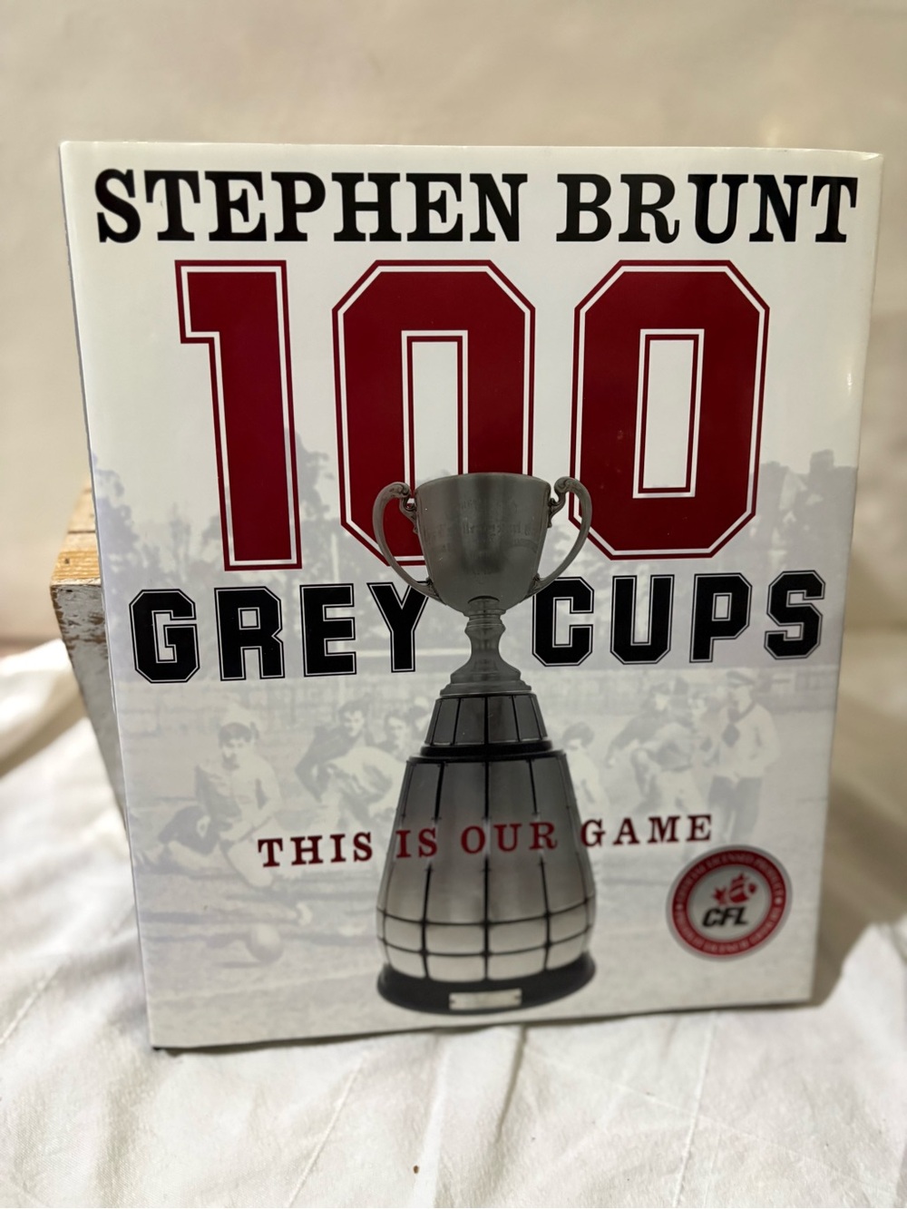 100 Grey Cups, This is Our Game, The Canadian Football League Book Hardcover